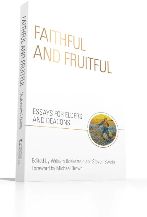 Faithful and Fruitful: Essays for Elders and Deacons