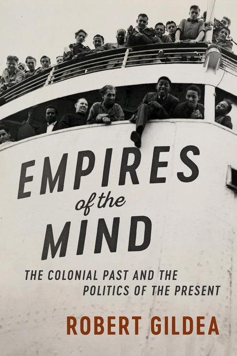 Empires of the Mind: The Colonial Past and the Politics of the Present