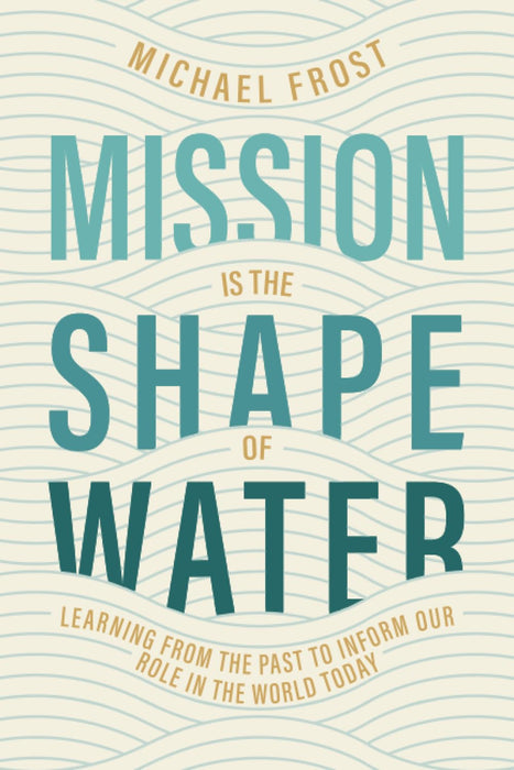 Mission is the Shape of Water