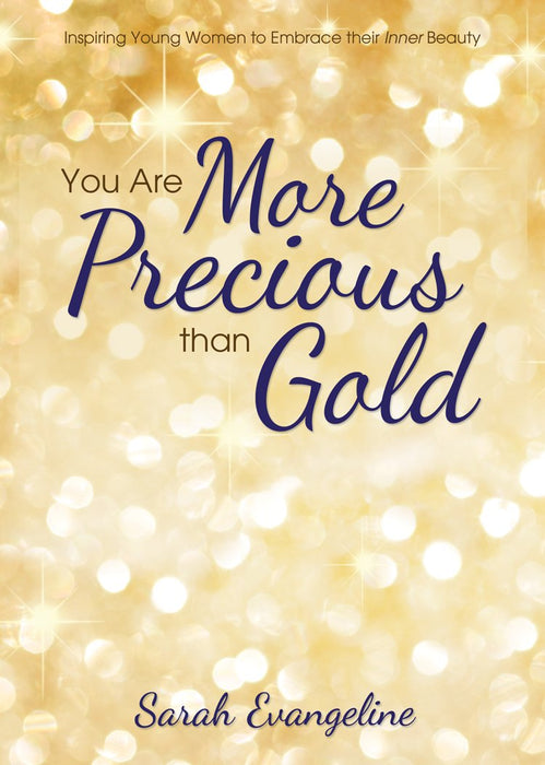 You Are More Precious than Gold: Inspiring Young Women to Embrace Their Inner Beauty