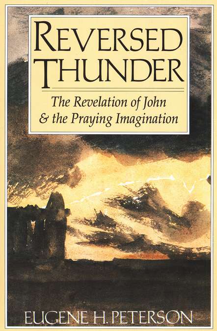 Reversed Thunder: The Revelation of John and the Praying Imagination