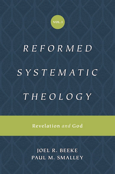 Reformed Systematic Theology, Volume 1: Revelation and God