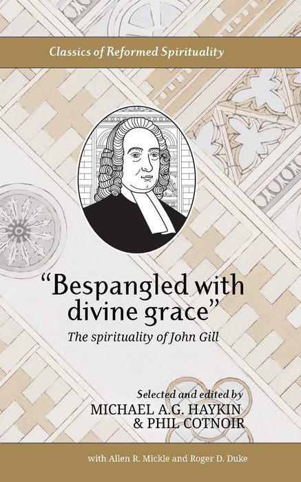 “Bespangled with divine grace”: The spirituality of John Gill