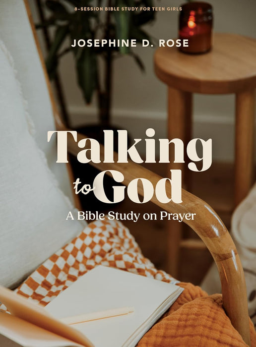 Talking to God - Teen Girls’ Bible Study Book: A Bible Study on Prayer