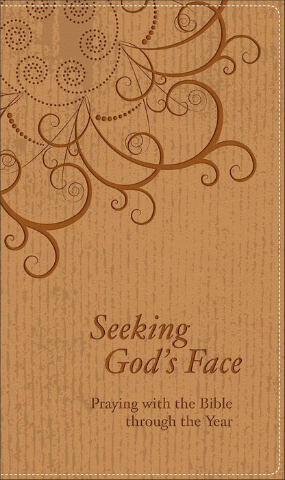 Seeking God's Face: Praying with the Bible through the Year