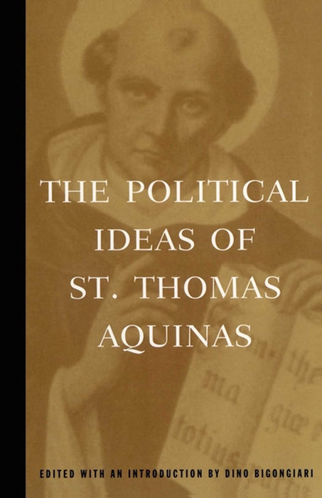 The Political Ideas of St. Thomas Aquinas: Representative Selections