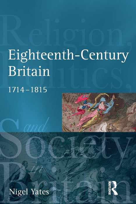 Eighteenth Century Britian: Religion and Politics, 1714-1815
