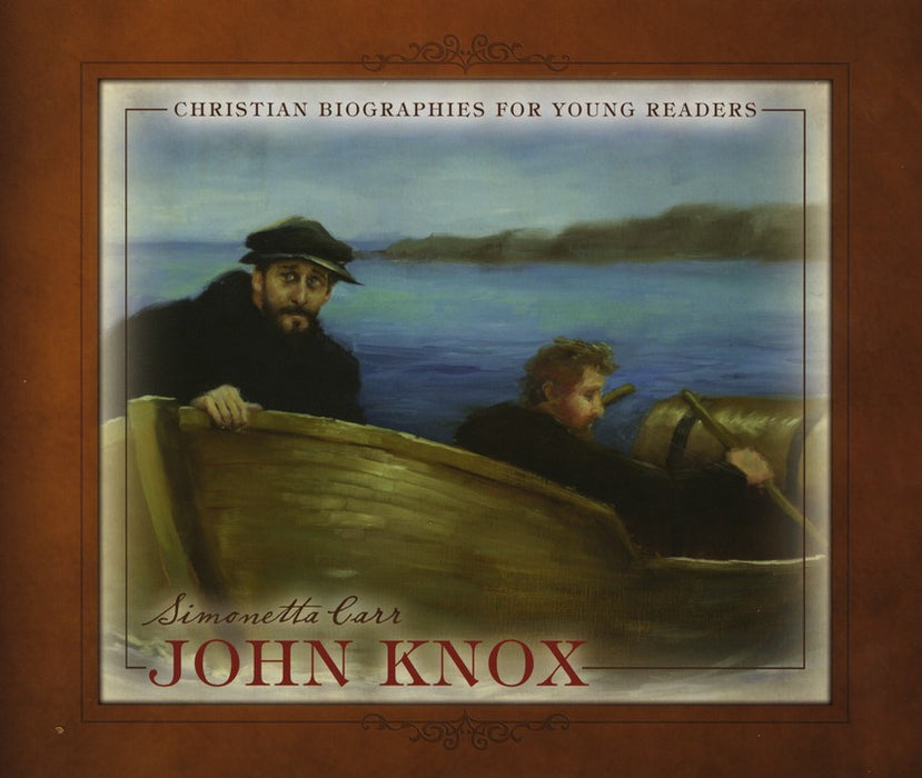 John Knox: Christian Biographies for Young Readers