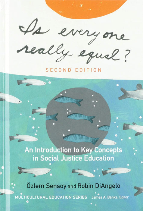 Is Everyone Really Equal?: An Introduction to Key Concepts in Social Justice Education