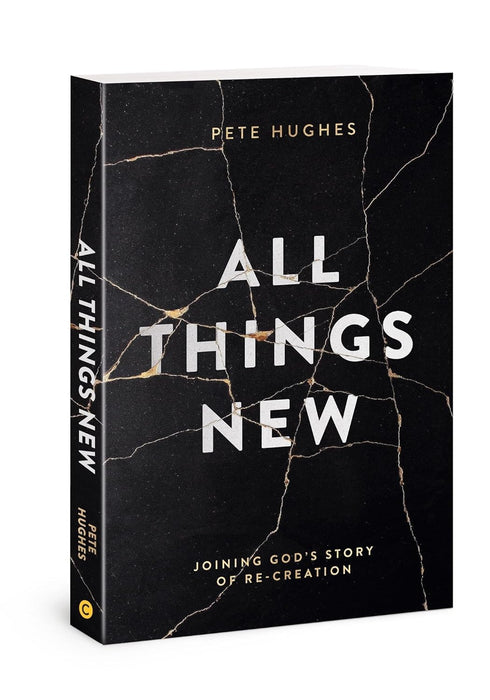 All Things New: Joining God's Story of Re-creation