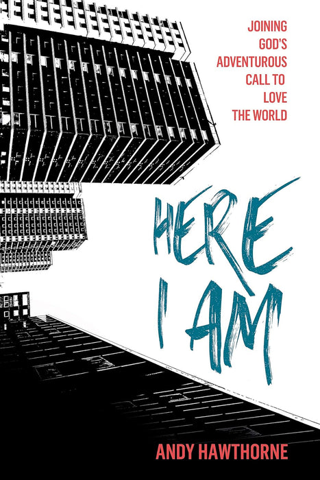 Here I Am: Joining God's Adventurous Call to Love the World