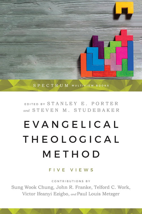 Evangelical Theological Method: Five Views