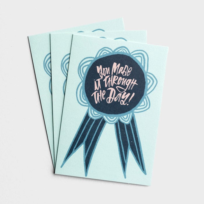 You Made it Through the Day!