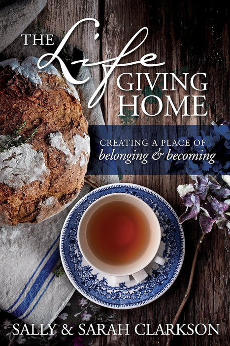 The Life-Giving Home: Creating a Place of Belonging and Becoming