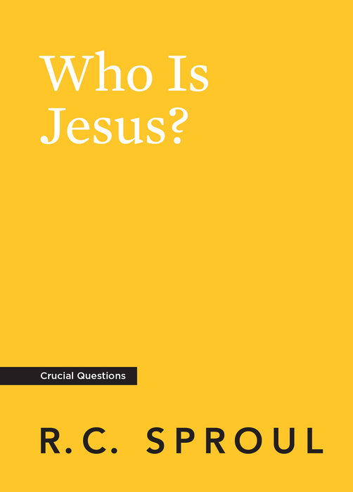 Who is Jesus? - RC Sproul