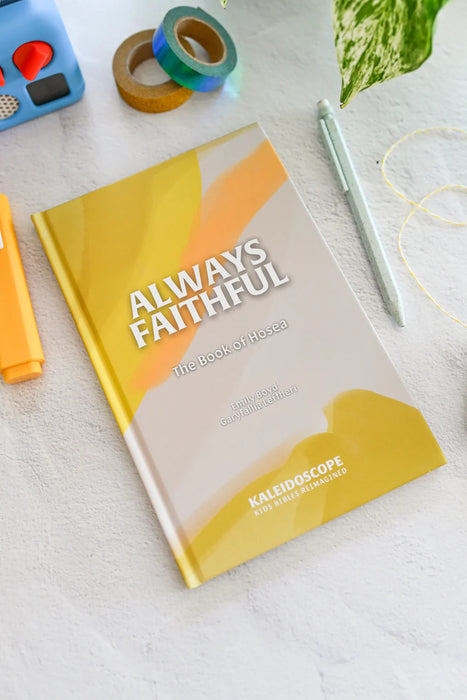 Always Faithful: The Book of Hosea (Kaleidoscope)