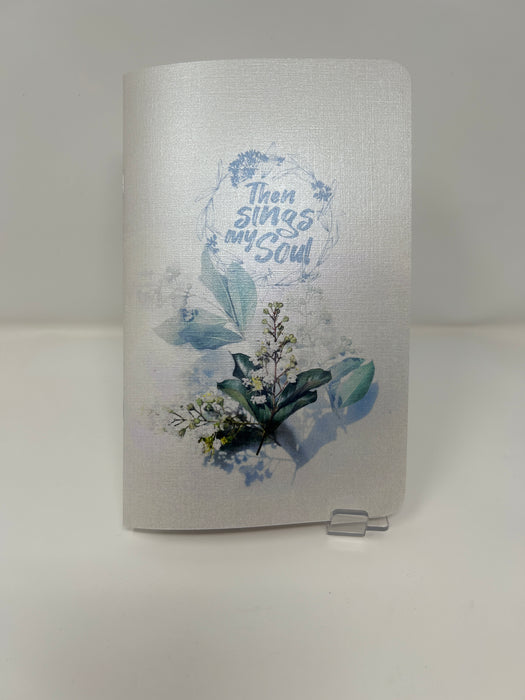Then Sings My Soul Notebook
