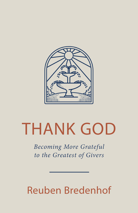 Thank God: Becoming More Grateful to the Greatest of Givers