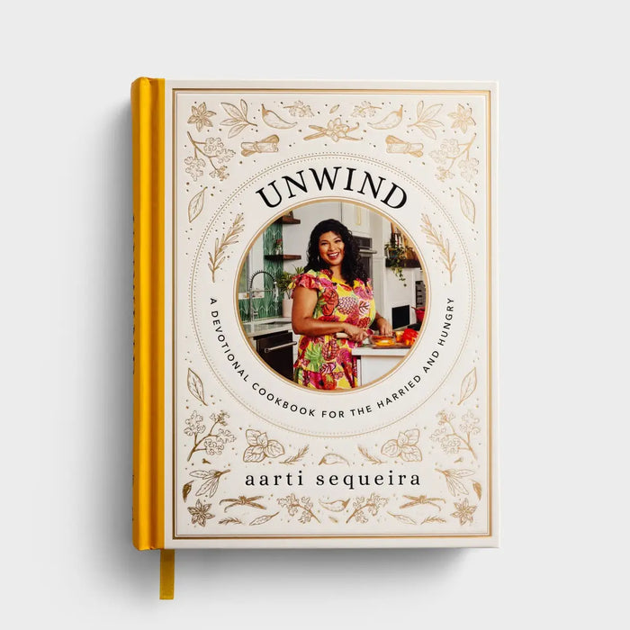 Unwind: A Devotional Cookbook for the Harried & Hungry