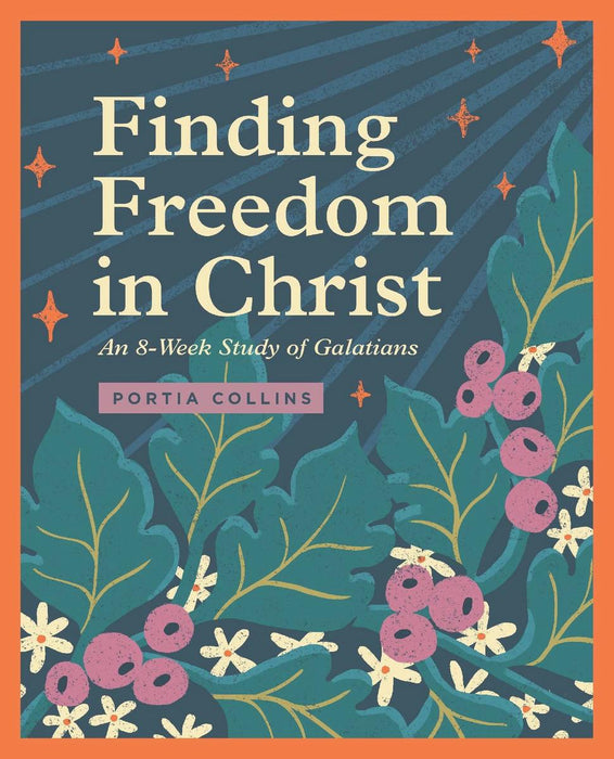 Finding Freedom In Christ: An 8 Week Study of Galatians