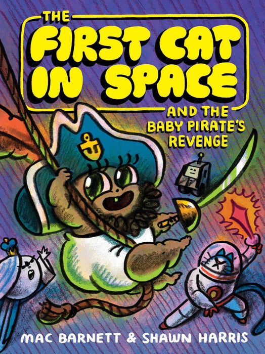 First Cat in Space and the Baby's Pirate's Revenge: A Graphic Novel