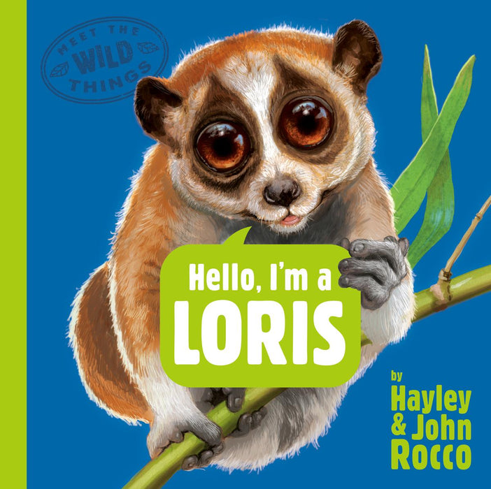 Hello I'm Loris (Meet the Wild Things Book 6)