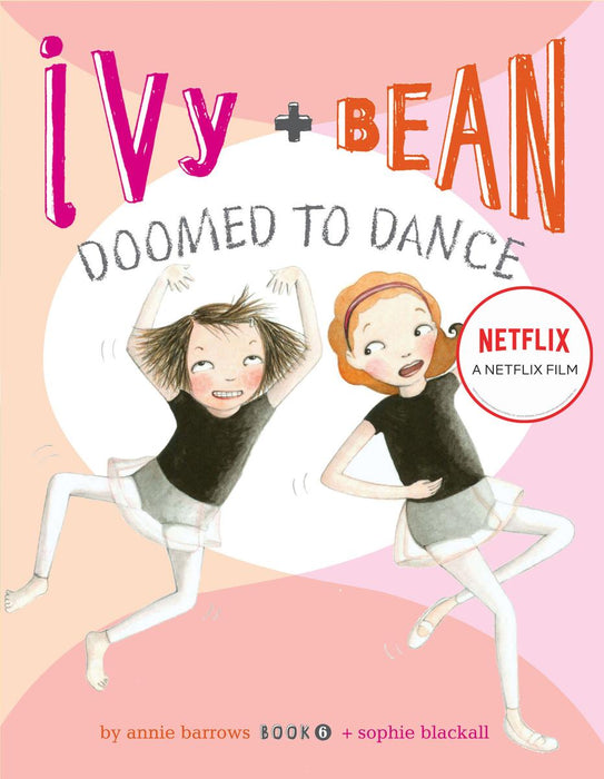 Ivy + Bean 6: Doomed to Dance