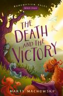 The Death and the Victory (Redemption Tales 4)