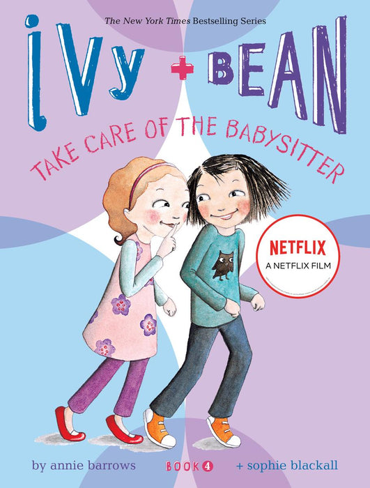 Ivy + Bean 4: Take Care of the Babysitter
