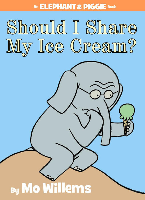 Elephant and Biggie: Should I Share My Ice Cream?