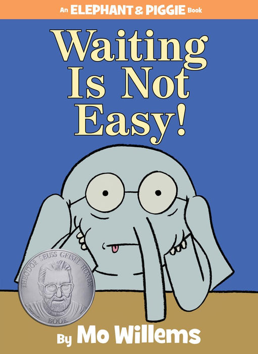 Elephant and Piggie: Waiting Is Not Easy!