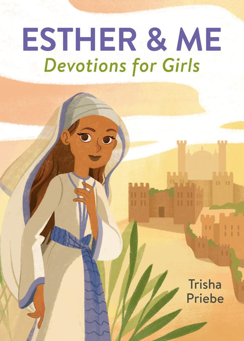 Esther & Me: Devotions for Girls