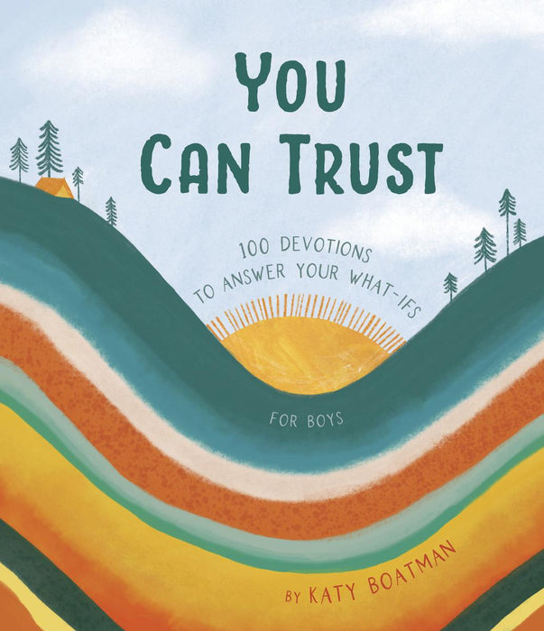 You Can Trust: 100 Devotions to Answer Your What-Ifs, for Boys