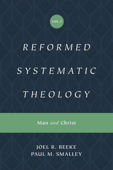 Reformed Systematic Theology, Volume 2: Man and Christ