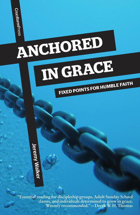 Anchored In Grace: Fixed Points for Humble Faith