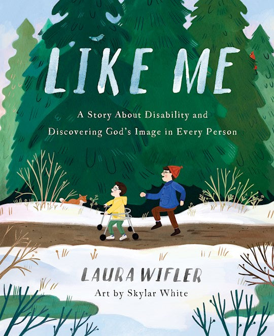 Like Me: A Story About Disability and Discovering God’s Image in Every Person Like Me: A Story About Disability and Discovering God’s Image in Every Person