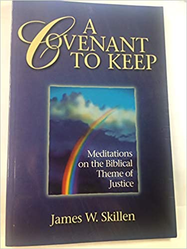 A Covenant to Keep: Meditations on the Biblical Theme of Justice