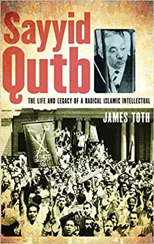 Sayyid Qutb: The Life and Legacy of a Radical Islamic Intellectual (Pick 1 of 4)