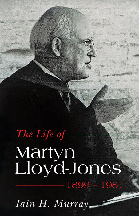 The Life of Martyn LLoyd-Jones
