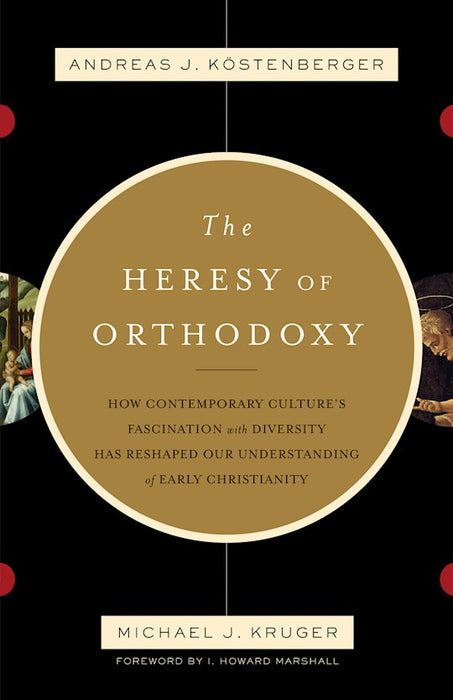 The Heresay Of Orthodoxy