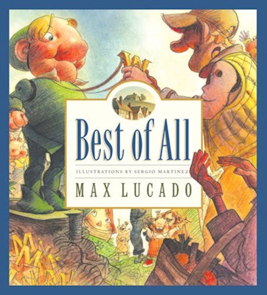 Best Of All (Max Lucado's Wemmick's #4)