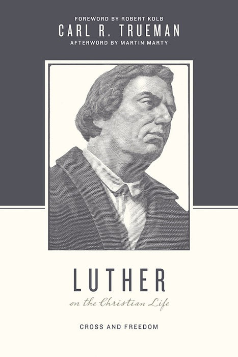 Luther on the Christian Life (Theologians On the Christian Life)
