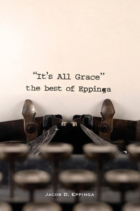 It's All Grace: the Best of Eppinga