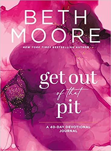 Get Out of That Pit: A 40-Day Devotional Journal