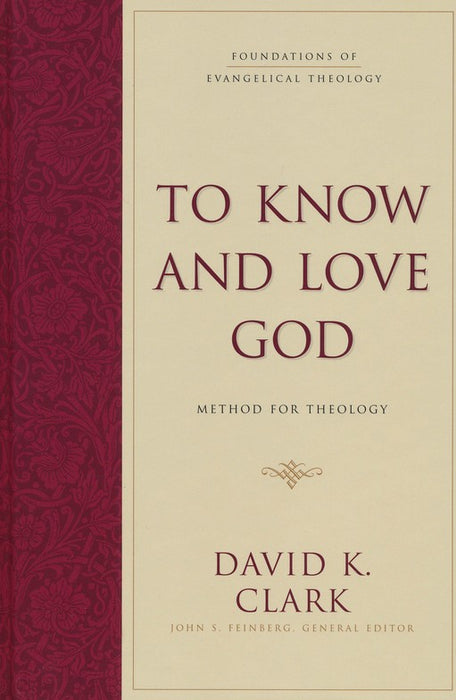 To Know and Love God: Method For Theology