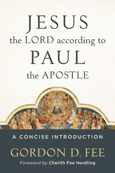 Jesus the Lord According to Paul the Apostle: A Concise Introduction