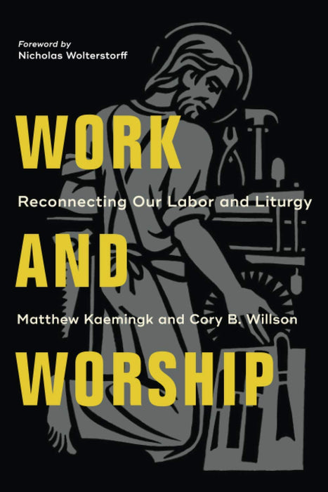 Work and Worship: Reconnecting Our Labor and Liturgy