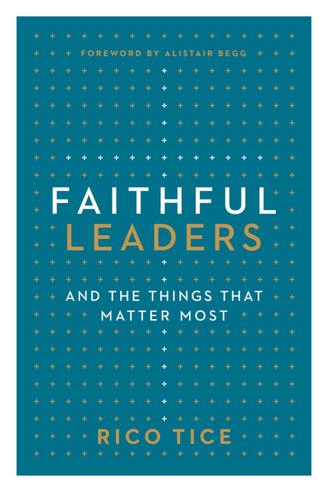 Faithful Leaders: and the Things That Matter Most