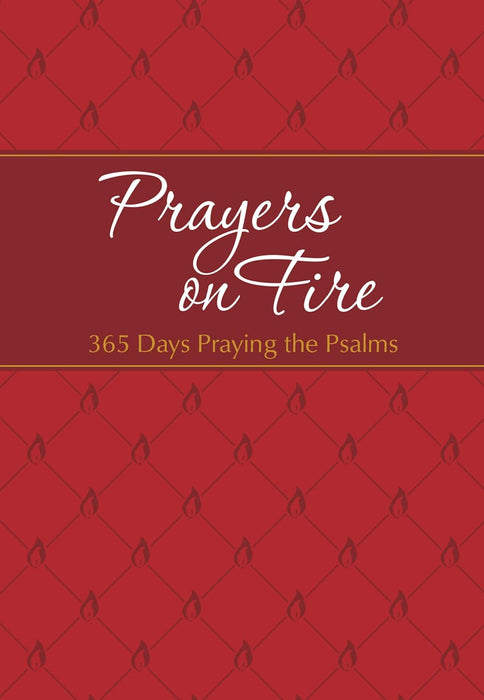 Prayers on Fire: 365 Days Praying the Psalms