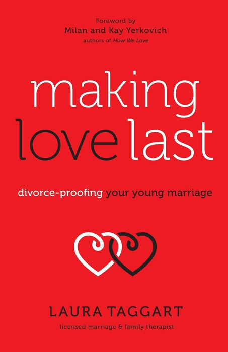 Making Love Last: Divorce-Proofing Your Young Marriage